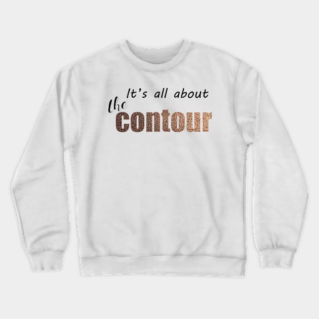It's all about the contour Crewneck Sweatshirt by charliecreates